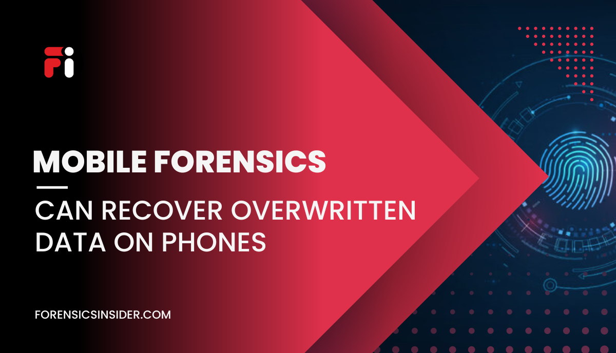 can-forensics-recover-overwritten-data-on-phones