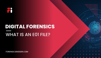 What Is an E01 File in Forensics and How It Works?